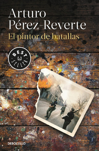 El pintor de batallas, de Pérez-Reverte, Arturo. Serie Bestseller Editorial Debolsillo, tapa blanda en español, 2016