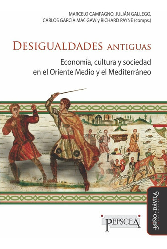 Imagen 1 de 1 de Desigualdades Antiguas, De Marcelo Campagno, Julián Gallego, Carlos García Mac Gaw Y Richard Payne (comps.). Editorial Miño Y Dávila Editores, Tapa Blanda En Español, 2023