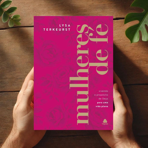 Mulheres De Fé - Lysa Terkeurst | Descubra Como Fortalecer Sua Caminhada Espiritual E Confiar Em Deus