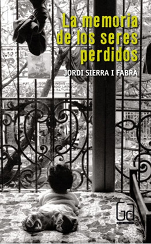 La Memoria De Los Seres Perdidos - Jordi Sierra Fabra