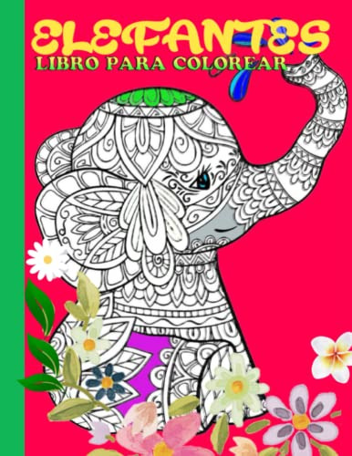 Elefantes Libro Para Colorear: Para Adultos Hermosos Diseños