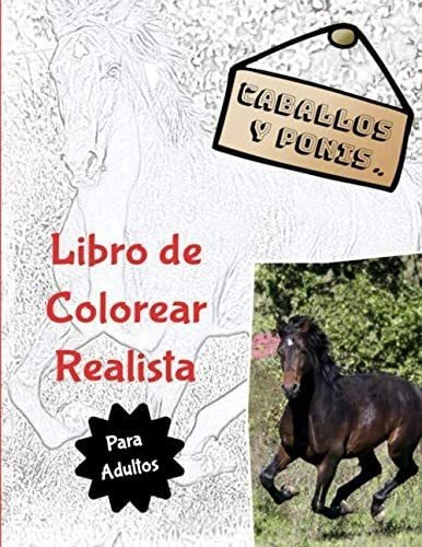 Libro: Caballos Y Ponis  Libro De Colorear Realista Para Ad