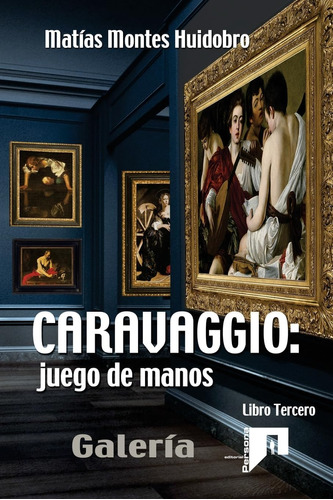 Libro: Caravaggio: Juego De Manos.: Galería. Tomo Iii (spani