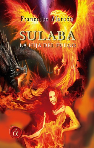 Libro Sulaba, La Hija Del Fuego - Francisco Alarcon