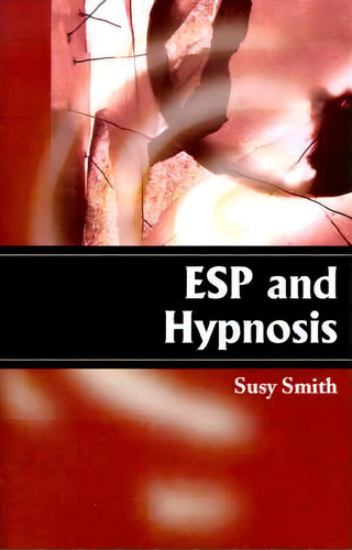 Esp And Hypnosis, De Susy Smith. Editorial Iuniverse, Tapa Blanda En Inglés
