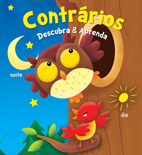 Contrários : Descubra & aprenda, de Yoyo Books. Editorial Brasil Franchising Participações Ltda em português, 2015