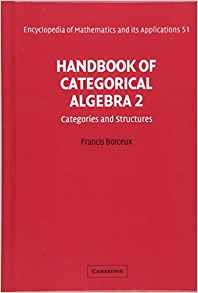 Handbook Of Categorical Algebra Volume 2, Categories And Str