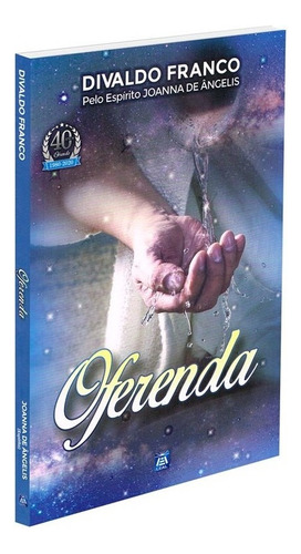 Oferenda Ed. 07: Não Aplica, de Médium: Divaldo Pereira Franco / Ditado por: Joanna de Ângelis. Não aplica, vol. Não Aplica. Editorial LEAL, tapa mole, edición não aplica en português, 2009