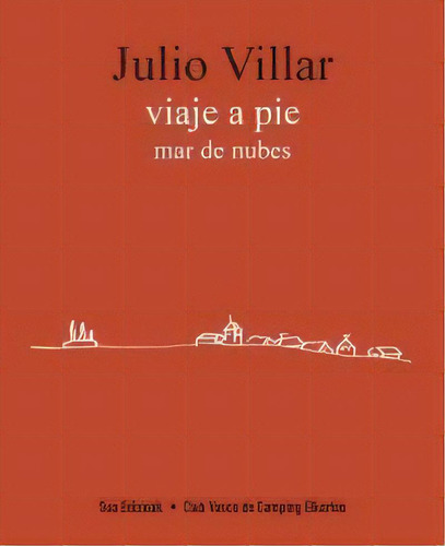 Viaje A Pie, De Villar Gurrutxaga, Julio. Editorial Sua Edizioak, Tapa Blanda En Español, 2016