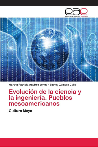 Libro: Evolución Ciencia Y Ingeniería. Pueblos Mesoa