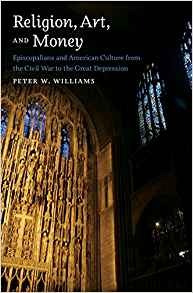 Religion, Art, And Money Episcopalians And American Culture 