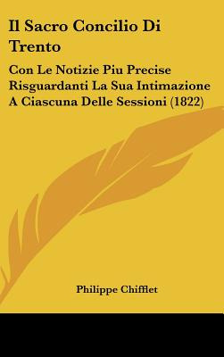 Libro Il Sacro Concilio Di Trento: Con Le Notizie Piu Pre...