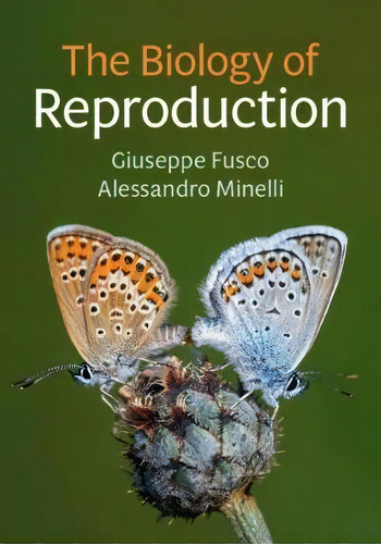 The Biology Of Reproduction, De Giuseppe Fusco. Editorial Cambridge University Press, Tapa Dura En Inglés