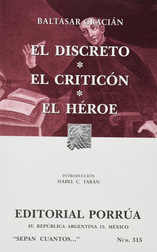 El Discreto · El Criticón · El Héroe, De Gracián, Baltasar. Editorial Porrúa México En Español