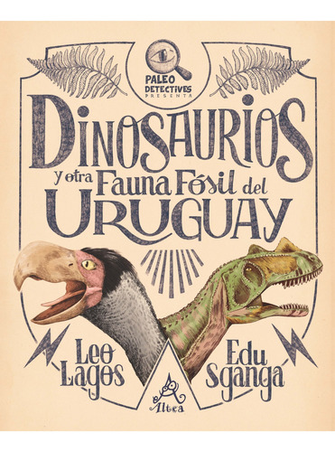 Dinosaurios Y Otra Fauna Fósil Del Uruguay - Lagos /sganga