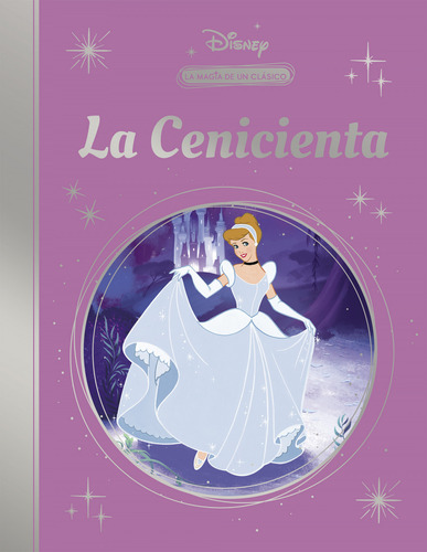 Libro La Magia De Un Clasico Disney Cenicienta De Disney