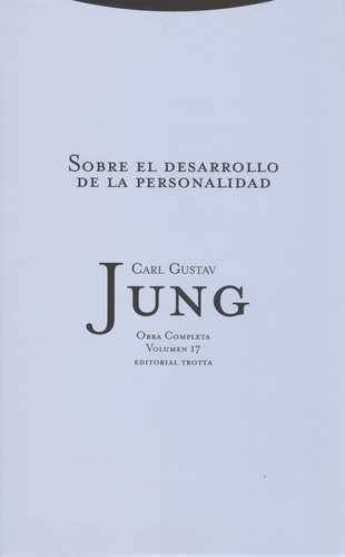 Carl Gustav Jung, De Sobre El Desarrollo De La Personalidad. Trotta Editorial S A En Español