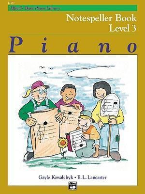 Alfred's Basic Piano Library Notespeller, Bk 3 - Gayle Ko...