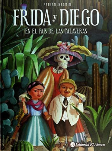 Frida Y Diego En El Pais De Las Calaveras - Fabian Negrin