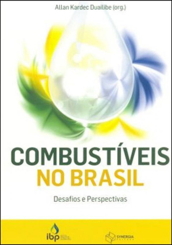 Combustiveis No Brasil - Desafios E Perspectivas Editora Synergia, Capa Mole Em Português