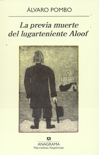 La Previa Muerte Del Lugarteniente Aloof, De Alvaro Pombo. Editorial Anagrama, Tapa Blanda, Edición 1 En Español
