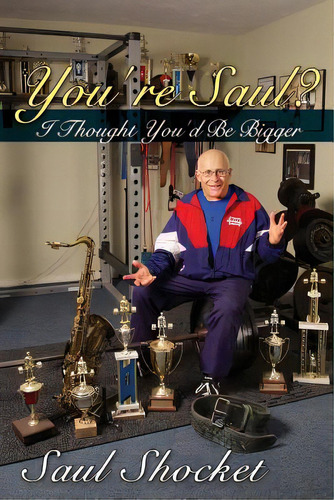 You're Saul? I Thought You'd Be Bigger, De Shocket, Saul., Vol. 1. Editorial Outskirts Pr, Tapa Blanda En Inglés