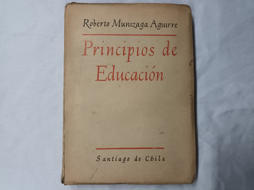 Principios De Educación Roberto Munizaga Aguirre 1947