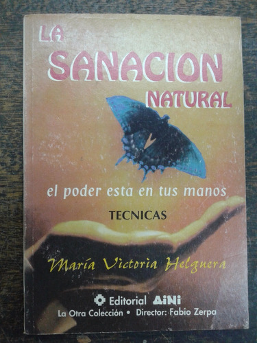 La Sanacion Natural * Tecnicas * Maria Helguera *
