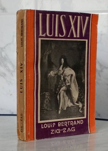 Luis Xiv Louis Bertrand Editora Zig Zag 1940 / Biografía Rpm