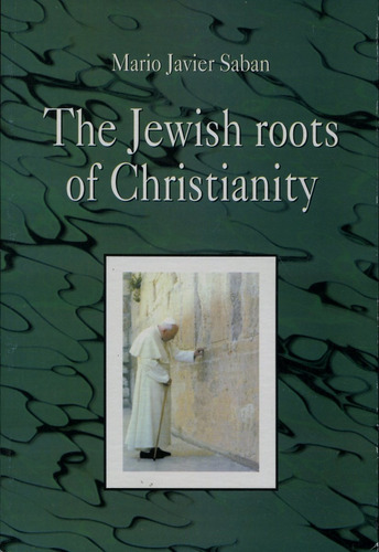 The Jewish Roots Of Christianity