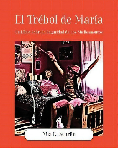 El Trebol De Maria, De Nila E Sturlin. Editorial Outskirts Press, Tapa Blanda En Español