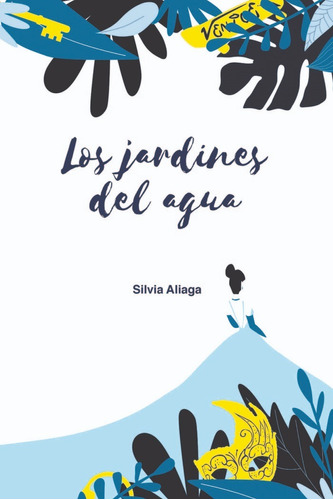 Los Jardines Del Agua - Aliaga, Silvia