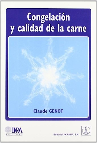 Congelacion Y Calidad De La Carne De Claude Ge, de Claude Genot. Editorial Acribia en español