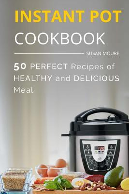 Libro The Instant Pot Cookbook : 50 Perfect Recipes Of He...