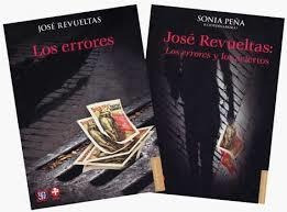 Imagen 1 de 5 de Los Errores Y Jose Revueltas Sonia Peña 2 Libros Fce