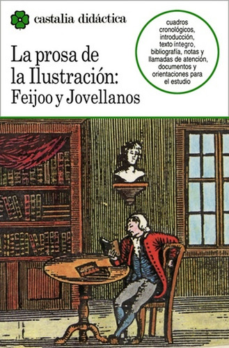 Prosa De La Ilustracion: Feijoo Y Jovellanos, La - Manuel Ca