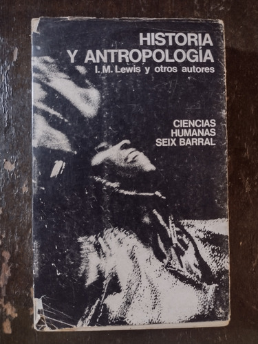 Historia Y Antropología De I. M. Lewis (comp.) - Seix Barral (Usado)
