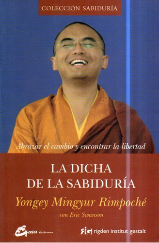 La Dicha De La Sabiduria Yongey Mingur Rimpoche 