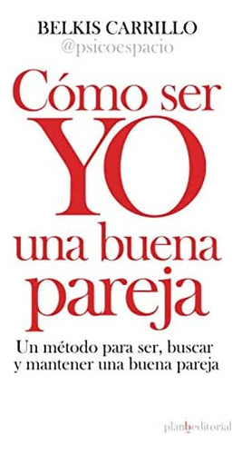 Libro: Cómo Ser Yo Una Buena Pareja (spanish Edition)