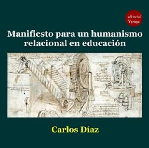 Manifiesto Para Un Humanismo Relacional En Educacion - Diaz 