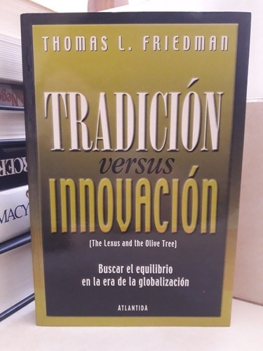 Tradición Versus Innovación. Thomas L. Friedman