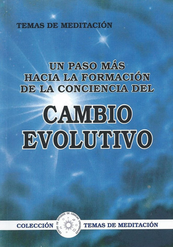 El Cambio Evolutivo: Un Paso Más Hacia La Formación De La Conciencia Del, De Fabregat Bisbal,jose., Vol. 1. Editorial Editorial Canal De Distribucion, Tapa Blanda En Español