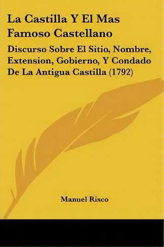 La Castilla Y El Mas Famoso Castellano, De Manuel Risco. Editorial Kessinger Publishing Co, Tapa Blanda En Español