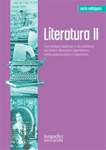 Libro - Literatura 2 Longseller Enfoques Las Formas Realist