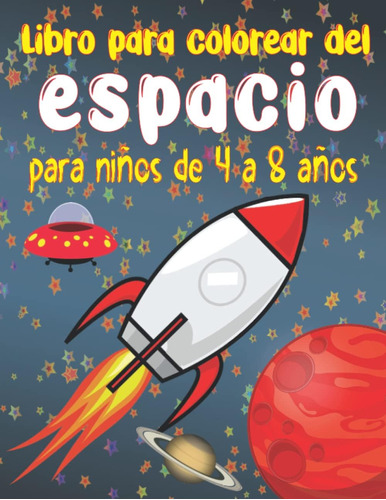 Libro: Libro Para Colorear Del Espacio Para Niños De 4 A 8 A