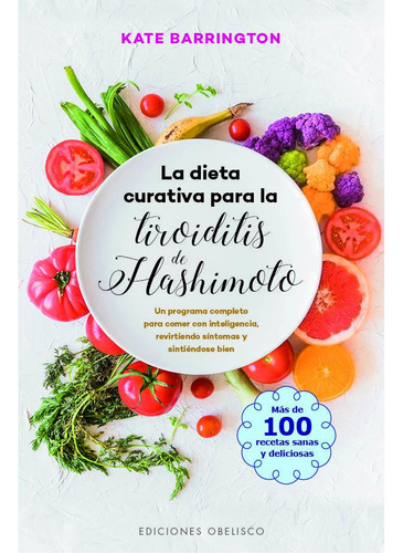 Libro Dieta Curativa Para La Tiroiditis De Hashimoto,la
