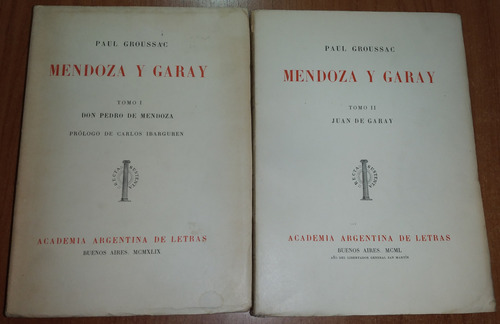 Mendoza Y Garay 2 Tomos   Paul Groussac