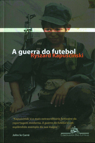A Guerra Do Futebol: Não, De Ryszard Kapuscinski. Série Não, Vol. 1. Editora Companhia Das Letras, Capa Mole, Edição 1 Em Português, 2008