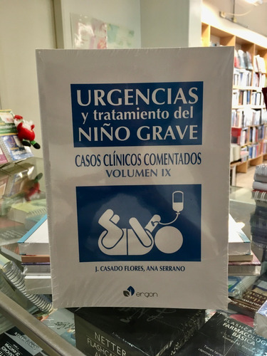 Urgencias Y Tratamiento Del Niño Grave Volumen Ix