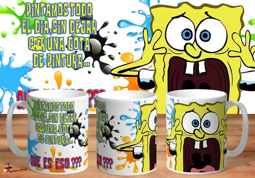 Taza Bob Esponja Pintamos Todo El Dia..que Es Eso Viral Meme